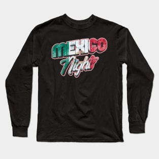 Mexico Nights Mexican Pride Cinco De Mayo Long Sleeve T-Shirt